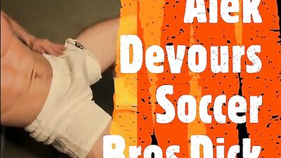 Alek Devours Soccer Bros Dick