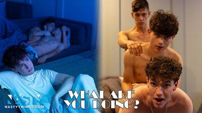 NastyTwinks - What Are You Doing - Couple Starts Fooling Around While Friend Joins