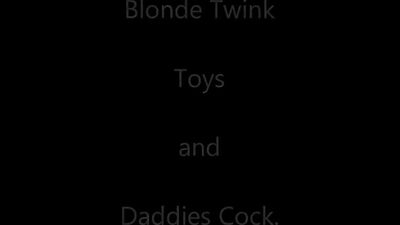 Blonde twink toys and daddies cock