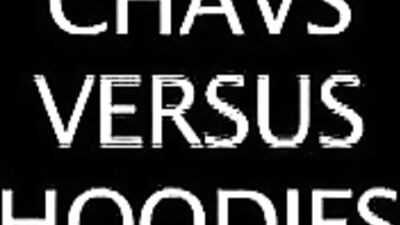 Chavs Vs Hoodies