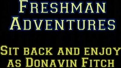 Donavin Fitch Freshman Adventures: A Wild Ride with Big Cocks!