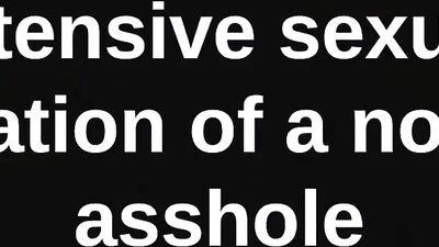 Intensive initiation of a novice asshole