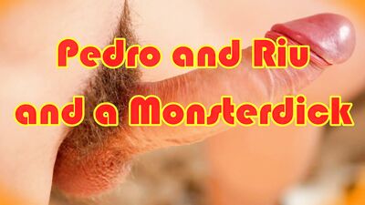 Monster Dick: Pedro & Rius Gay Porn Adventure