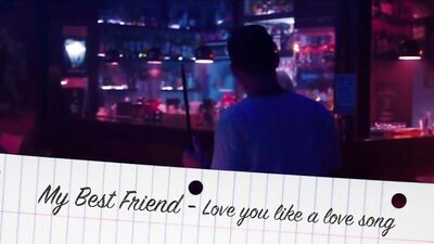 My Best Friend - Love you like a love song