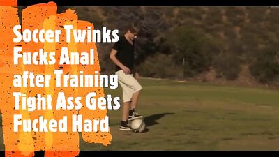 Soccer Twinks Fetish Anal Training Fucks Tight Ass Hard