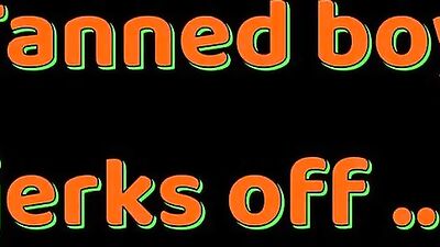 Raw Cumshot: The Tanned Boys Ultimate Jerk-Off!