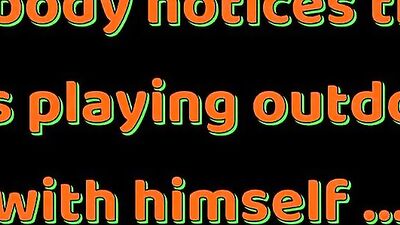 YF - Nobody notices that he is playing outdoors with himself ...