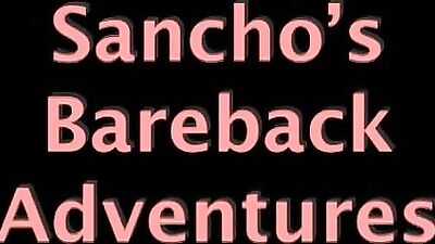 Sanchezs Bareback Adventures - The Ultimate Oral and Handjob Gangbang