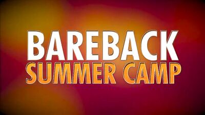 Gay Bareback Summer Camp: Raw Cum Shots, Handjobs and Blowjobs!