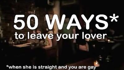 Gay Porn Comedy Short: 50 Ways To Leave Your Lover!